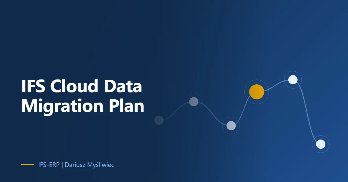 IFS Cloud Data Migration Plan: 7 Steps to Zero Downtime