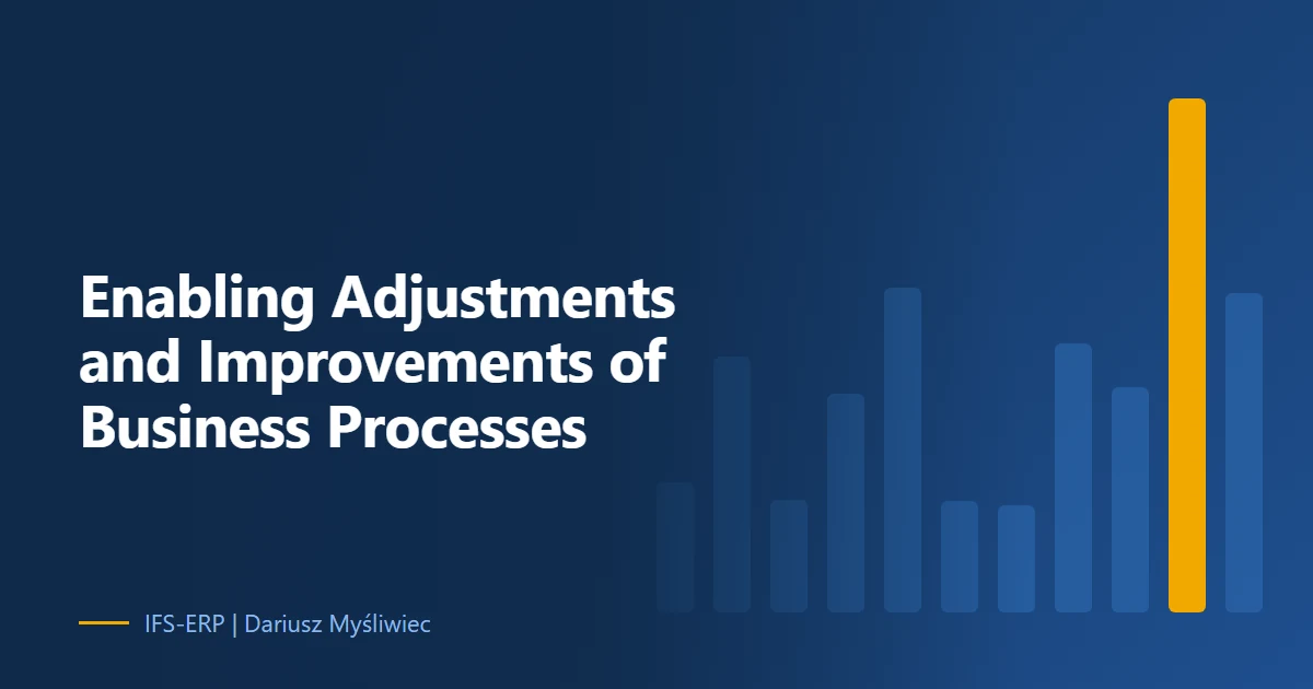IFS Cloud Workflows: Enabling Adjustments and Improvements of Business Processes