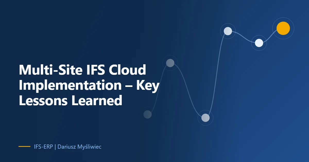 Stop Repeating Mistakes - Scale IFS Cloud Rollouts with Confidence