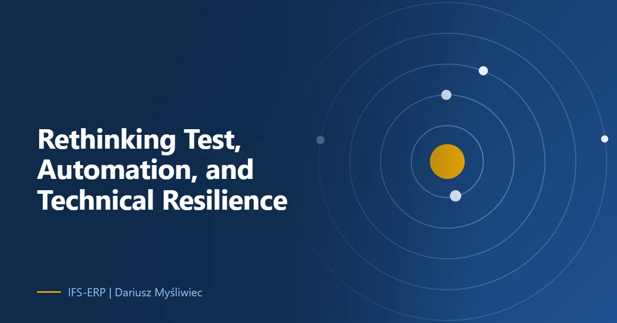 Rethinking Test Automation for IFS Cloud: Strategies for Resilient Implementation
