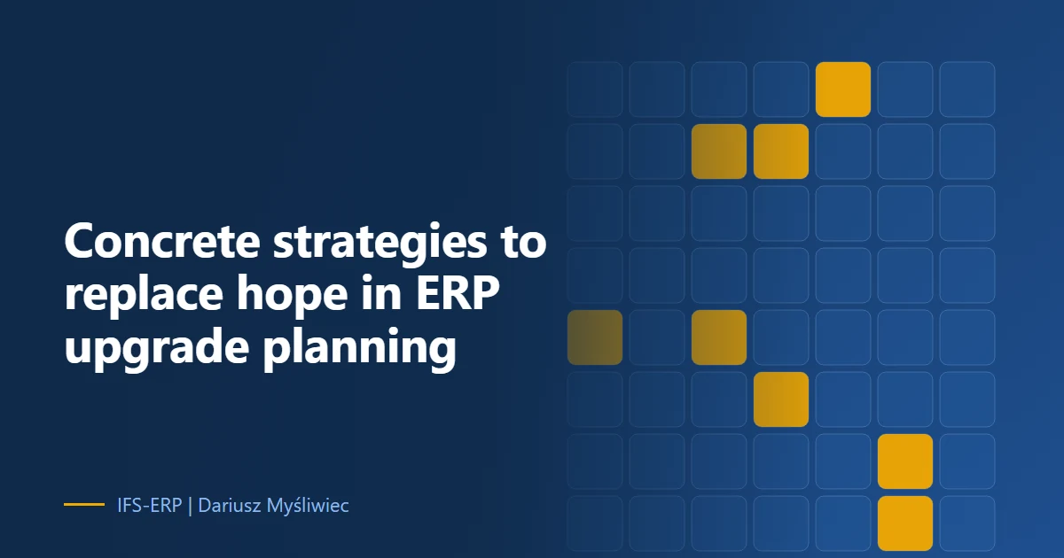 Abstract illustration on a navy background with the article title: “Concrete strategies to replace hope in ERP upgrade planning”